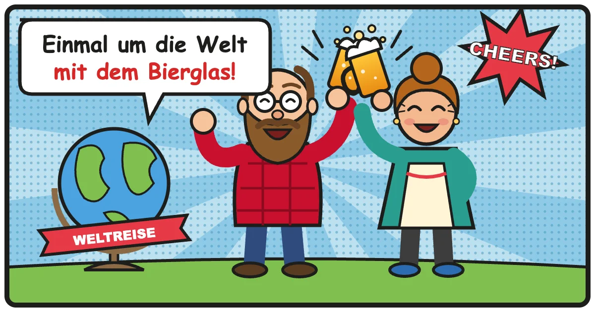 Comic: Einmal um die Welt mit dem Bierglas! – Bier aus aller Welt