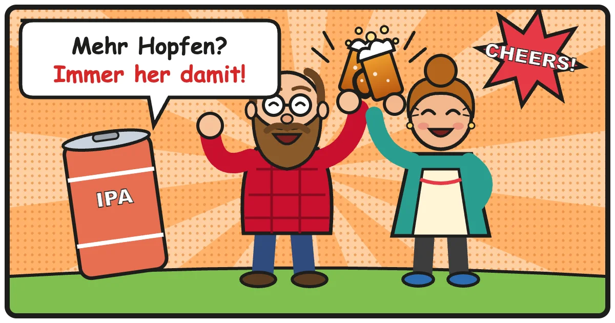 Comic: Mehr Hopfen? Immer her damit! – IPA